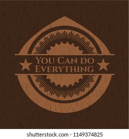 You Can do Everything wooden emblem