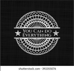 You Can do Everything written with chalkboard texture