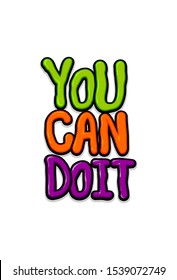 You can Do It glossy motivation text lettering. Hand written calligraphic success poster You can. Doodle acrylic font design positive lifestyle philosophy We Can Do.