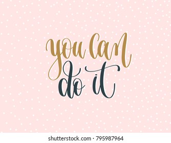 you can do it - gold and gray hand lettering inscription text on a pink with white dots background, motivation and inspiration positive quote, calligraphy vector illustration
