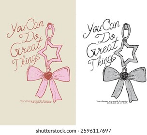 You can do great things. Charms design for t shirt print, poster, sticker, background and other.