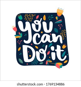 You can do it - hand drawn lettering quote isolated on the white background. Inspirational phrase for self-development and productivity. Vector logo design for postcard, poster, card.
