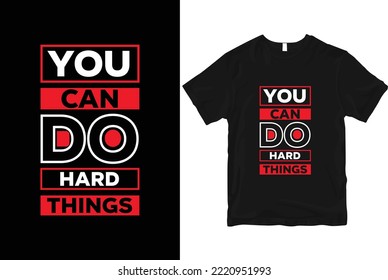 You can do hard things geometric motivational stylish and perfect typography t shirt Design