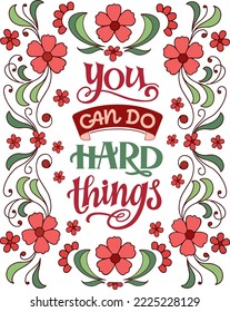 You can do hard things  - quote lettering. Calligraphy inspiration graphic design typography element. Hand written postcard. Cute simple vector sign style. Textile print