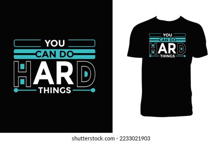 You can do hard things modern typography t shirt design. 