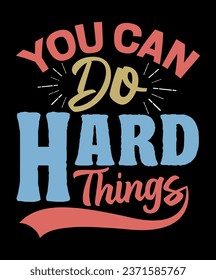 You can do hard things