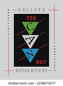 You can do it illustration typography vector graphic t shirt design with positive slogan for all types of fashion garments apparel industry and etc 