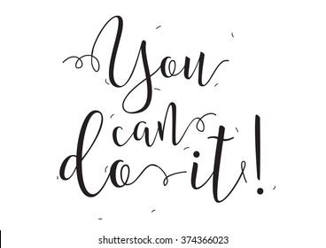 You can do it inscription. Greeting card with calligraphy. Hand drawn design elements. Black and white. Usable as photo overlay. Motivational quote.