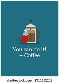 You can do it Inspirational Coffee Quote Poster Design