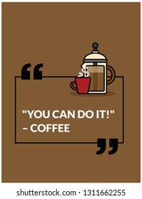 You can do it Inspirational Coffee Quote Poster Design