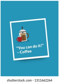 You can do it Inspirational Coffee Quote Poster Design