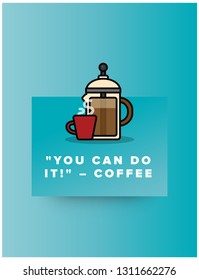 You can do it Inspirational Coffee Quote Poster Design