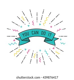 You can do it. Color inspirational vector illustration, motivational quotes typographic poster design in flat style, thin line icons for frame, greeting card, e-mail newsletters, web banners