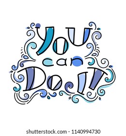 You can do it. Colorful lettering phrase isolated on white background. Design element for print, t-shirt, poster, card, banner. Vector illustration
