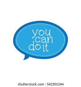 you can do it, doodle style, speech bubble, chat, social, greeting and motivation