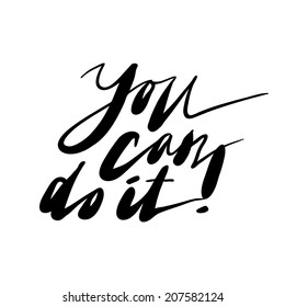 "You can do it" expression hand lettering. Handmade calligraphy.
