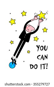 You can do it! Funny cartoon man with a star on the planet. Motivational postcard. Vector