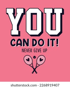 YOU CAN DO IT, GIRLS GRAPHIC T SHIRT VECTOR DESIGNS AND OTHER USES.