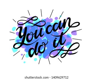  "You can do it"   hand drawn lettering phrase isolated on a watercolor background. Handwritten calligraphy design for greeting cards, posters, banners, cloth, textile, fabric. Vector illustration