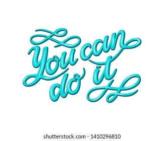  "You can do it"   hand drawn lettering phrase isolated on white background. Handwritten calligraphy design for greeting cards, posters, banners, cloth, textile, fabric. Vector illustration
