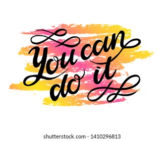  "You can do it"   hand drawn lettering phrase colored abstract texture background. Handwritten calligraphy design for greeting cards, posters, banners, cloth, textile, fabric. Vector illustration