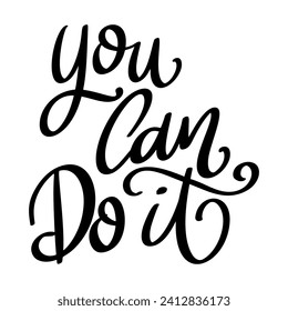 You can do it, hand lettering phrase, poster design, calligraphy vector illustration