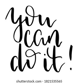 You can do it. Handwritten message on a white background. motivational phrase 