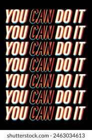 You can do it. Inspirational Motivation Design Quote. Vector typography poster concept.