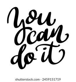 You can do it. Lettering phrase isolated on white background. Vector illustration