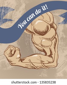 You can do it! Man's arm muscles, arm showing muscles and power. Advertising poster for fitness club. Vector illustration.