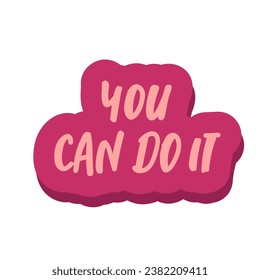 YOU CAN DO IT. Motivation inscription of splash paint letters