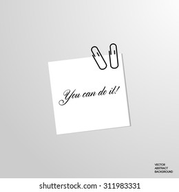 You can do it. The motivation for the man. Motivational phrase. The headline on the paper. The inspirational phrase