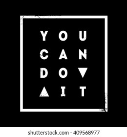 You can Do it. Motivational quote on black background. Vector illustration.