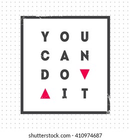 You can Do it. Motivational quote on light background. Vector illustration.