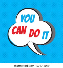 You can do it. Motivational and inspirational quote. Vector typography, comics background