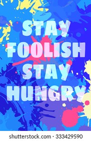 You Can Do It, Stay Foolish and Hungry quote by Steve Jobs motivation square acrylic stroke poster. Text lettering of an inspirational saying. Splashes Typographical Poster Template, vector design