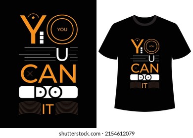 "YOU CAN DO IT" TYPOGRAPHY T-SHIRT DESIGN VECTOR.