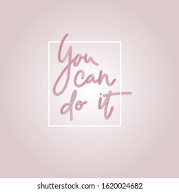 You can do it.3d gradient bubble lettering.Rose glossy minimal shape.Liquid color path.Pink Tube Hand-Drawn vector illustration. 
Sweet candy style vector 10 EPS.