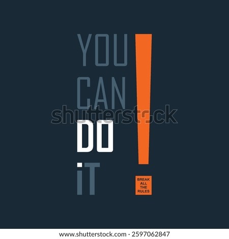 You can do it.Stylish slogan typography tee shirt design.Motivation and inspirational quote.Clothing,t shirt,apparel and other uses