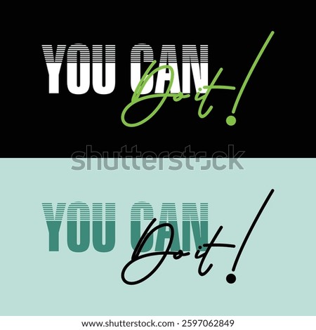 You can do it.Stylish slogan typography tee shirt design.Motivation and inspirational quote.Clothing,t shirt,apparel and other uses