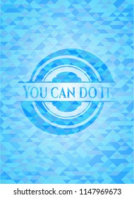 You can do it light blue emblem with triangle mosaic background