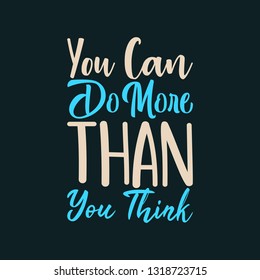 You Can Do More Than You Think