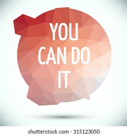 You Can Do It motivation poster, vector design, typographical Poster Template Text. Lettering of an inspirational saying, quote.