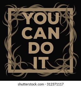 You Can Do It motivation square acrylic stroke poster. Text lettering of an inspirational saying. Quote Typographical Poster Template, vector design