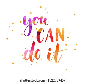 You can do it - motivational handwritten watercolor modern calligraphy text with abstract dots decoration.