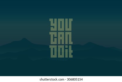 You can do it - Motivational Quote Typographical Poster template, Vector Inspirational Design with toned background.