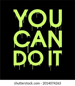you can do it motivational quotes t shirt design graphic 