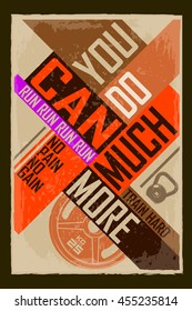 You can do much more. Creative motivation background. Grunge and retro design. Inspirational motivational quote. Calligraphic And Typographic. Retro color.
