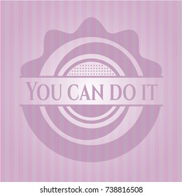 You can do it pink emblem. Vintage.