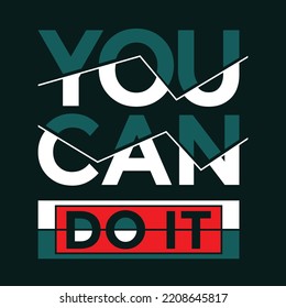 You can do it Quotes lettering motivated typography design in vector illustration.Abstract design with the grunge and denim style.